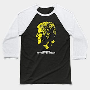 Friend of Bourdain Baseball T-Shirt